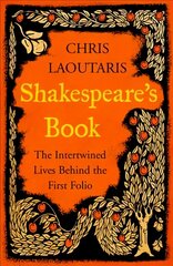 Shakespeare's Book: The Intertwined Lives Behind the First Folio cena un informācija | Vēstures grāmatas | 220.lv