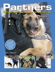Partners: Everyday Working Dogs Being Heroes Every Day цена и информация | Книги о питании и здоровом образе жизни | 220.lv