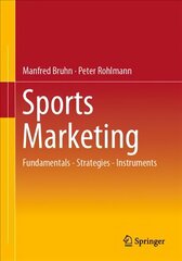 Sports Marketing: Fundamentals - Strategies - Instruments 1st ed. 2023 цена и информация | Книги по экономике | 220.lv