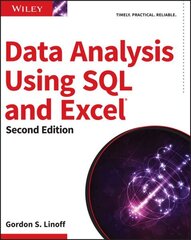 Data Analysis Using SQL and Excel, 2e 2nd Edition cena un informācija | Ekonomikas grāmatas | 220.lv