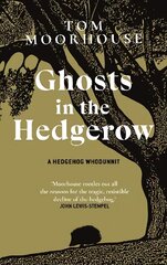 Ghosts in the Hedgerow: A Hedgehog Whodunnit - who or what is responsible for our favourite mammal's decline цена и информация | Книги по социальным наукам | 220.lv