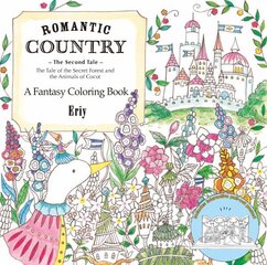 Romantic Country: The Second Tale: A Fantasy Coloring Book cena un informācija | Grāmatas par veselīgu dzīvesveidu un uzturu | 220.lv