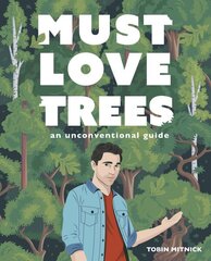 Must Love Trees: An Unconventional Guide цена и информация | Книги о питании и здоровом образе жизни | 220.lv