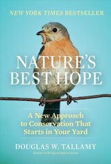 Nature's Best Hope: A New Approach to Conservation that Starts in Your Yard: A New Approach to Conservation That Starts in Your Yard cena un informācija | Sociālo zinātņu grāmatas | 220.lv
