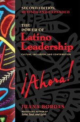 Power of Latino Leadership, Second Edition: Culture, Inclusion, and Contribution 2nd Revised edition цена и информация | Книги по экономике | 220.lv