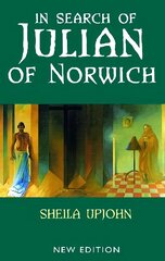 In Search of Julian of Norwich: New Edition cena un informācija | Garīgā literatūra | 220.lv
