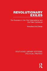 Revolutionary Exiles: The Russians in the First International and the Paris Commune цена и информация | Книги по социальным наукам | 220.lv