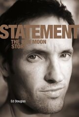 Statement: The Ben Moon Story цена и информация | Биографии, автобиографии, мемуары | 220.lv