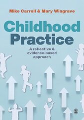 Childhood Practice: A reflective and evidence-based approach cena un informācija | Sociālo zinātņu grāmatas | 220.lv