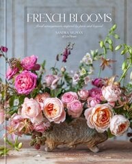French Blooms: Floral Arrangements Inspired by Paris and Beyond цена и информация | Книги о питании и здоровом образе жизни | 220.lv