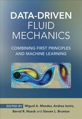 Data-Driven Fluid Mechanics: Combining First Principles and Machine Learning цена и информация | Книги по экономике | 220.lv
