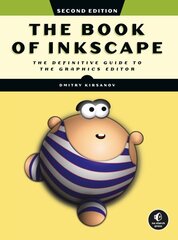 Book Of Inkscape 2nd Edition: The Definitive Guide to the Graphics Editor цена и информация | Книги по экономике | 220.lv