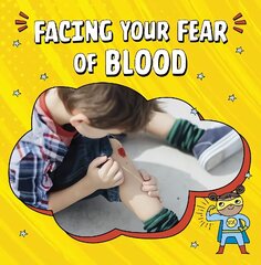 Facing Your Fear of Blood cena un informācija | Grāmatas pusaudžiem un jauniešiem | 220.lv