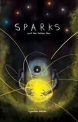 Sparks and the Fallen Star cena un informācija | Grāmatas pusaudžiem un jauniešiem | 220.lv