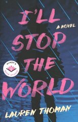I'll Stop the World: A Novel цена и информация | Фантастика, фэнтези | 220.lv