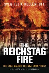 Reichstag Fire: The Case Against the Nazi Conspiracy цена и информация | Исторические книги | 220.lv