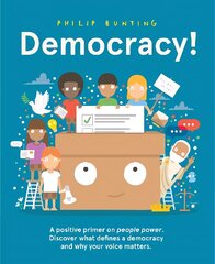 Democracy!: A positive primer on people power. Discover what defines a democracy and why your voice matters. цена и информация | Книги для малышей | 220.lv