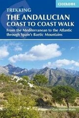 Andalucian Coast to Coast Walk: From the Mediterranean to the Atlantic through the Baetic Mountains cena un informācija | Grāmatas par veselīgu dzīvesveidu un uzturu | 220.lv