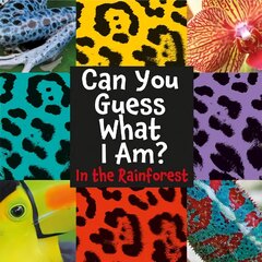 Can You Guess What I Am?: In the Rainforest Illustrated edition cena un informācija | Grāmatas pusaudžiem un jauniešiem | 220.lv