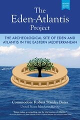 Eden-Atlantis Project: The Archeological Site of Eden and Atlantis in the Eastern Mediterranean цена и информация | Исторические книги | 220.lv