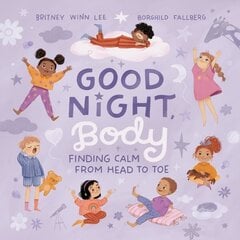 Good Night, Body: Finding Calm from Head to Toe цена и информация | Книги для малышей | 220.lv