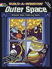 Build a Window Stained Glass Coloring Book, Outer Space цена и информация | Книги для самых маленьких | 220.lv