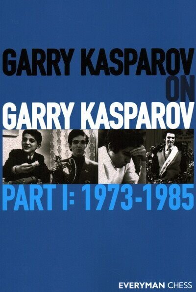 Garry Kasparov on Garry Kasparov, Part 1: 1973-1985 cena un informācija | Grāmatas par veselīgu dzīvesveidu un uzturu | 220.lv