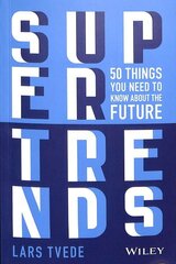 Supertrends - 50 Things you Need to Know About the Future: 50 Things you Need to Know About the Future cena un informācija | Ekonomikas grāmatas | 220.lv