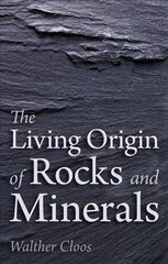 Living Origin of Rocks and Minerals 2nd Revised edition cena un informācija | Sociālo zinātņu grāmatas | 220.lv