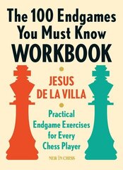 100 Endgames You Must Know Workbook: Practical Exercises for Every Chess Player cena un informācija | Grāmatas par veselīgu dzīvesveidu un uzturu | 220.lv