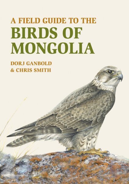 Field Guide to the Birds of Mongolia цена и информация | Grāmatas par veselīgu dzīvesveidu un uzturu | 220.lv