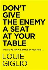 Don't Give the Enemy a Seat at Your Table: It's Time to Win the Battle of Your Mind... цена и информация | Духовная литература | 220.lv