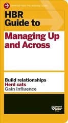 HBR Guide to Managing Up and Across (HBR Guide Series) cena un informācija | Ekonomikas grāmatas | 220.lv