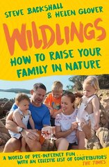 Wildlings: How to raise your family in nature цена и информация | Книги о питании и здоровом образе жизни | 220.lv