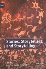Stories, Storytellers, and Storytelling 1st ed. 2022 cena un informācija | Sociālo zinātņu grāmatas | 220.lv