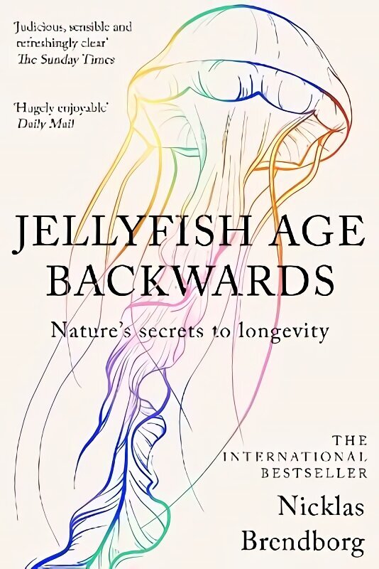 Jellyfish Age Backwards: Nature's Secrets to Longevity cena un informācija | Ekonomikas grāmatas | 220.lv