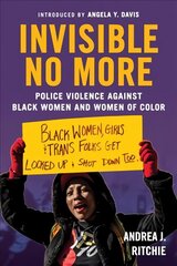 Invisible No More: Police Violence Against Black Women and Women of Color cena un informācija | Sociālo zinātņu grāmatas | 220.lv