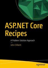 ASP.NET Core Recipes: A Problem-Solution Approach 2015 2nd ed. цена и информация | Книги по экономике | 220.lv