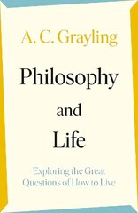 Philosophy and Life: Exploring the Great Questions of How to Live cena un informācija | Vēstures grāmatas | 220.lv