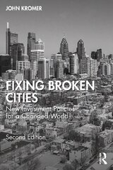Fixing Broken Cities: New Investment Policies for a Changed World 2nd edition цена и информация | Книги по социальным наукам | 220.lv
