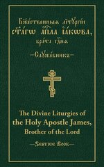 Divine Liturgies of the Holy Apostle James, Brother of the Lord: Slavonic-English Parallel Text cena un informācija | Garīgā literatūra | 220.lv