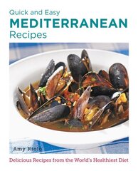 Quick and Easy Mediterranean Recipes: Delicious Recipes from the World's Healthiest Diet цена и информация | Книги рецептов | 220.lv