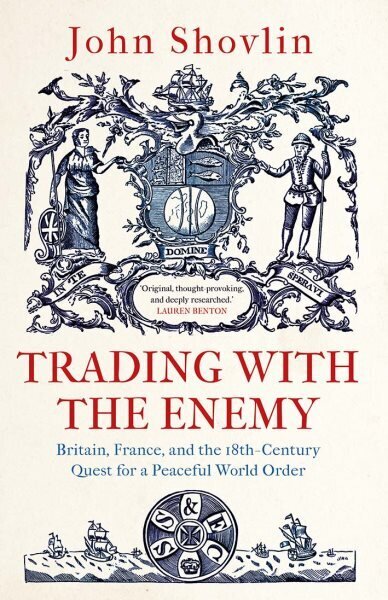 Trading with the Enemy: Britain, France, and the 18th-Century Quest for a Peaceful World Order cena un informācija | Vēstures grāmatas | 220.lv
