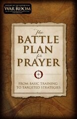 Battle Plan for Prayer: From Basic Training to Targeted Strategies цена и информация | Духовная литература | 220.lv