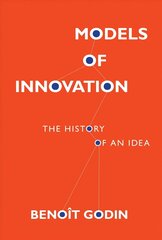 Models of Innovation: The History of an Idea cena un informācija | Sociālo zinātņu grāmatas | 220.lv