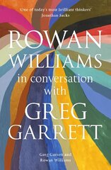 Rowan Williams in Conversation: with Greg Garrett цена и информация | Духовная литература | 220.lv