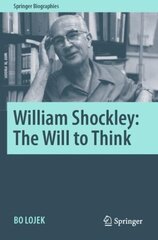 William Shockley: The Will to Think 1st ed. 2021 cena un informācija | Ekonomikas grāmatas | 220.lv