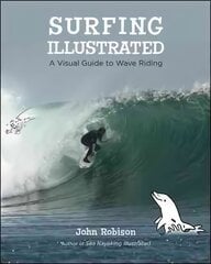 Surfing Illustrated: A Visual Guide to Wave Riding cena un informācija | Grāmatas par veselīgu dzīvesveidu un uzturu | 220.lv