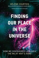 Finding our Place in the Universe: How We Discovered Laniakea-the Milky Way's Home цена и информация | Книги о питании и здоровом образе жизни | 220.lv
