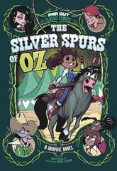 Silver Spurs of Oz: A Graphic Novel cena un informācija | Grāmatas pusaudžiem un jauniešiem | 220.lv